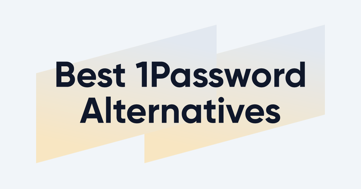 Best 1Password Alternatives: Consider These 5 Password Manager ...