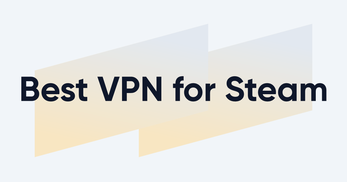 Steam VPN: Why You Need & How to Change Steam Region with It
