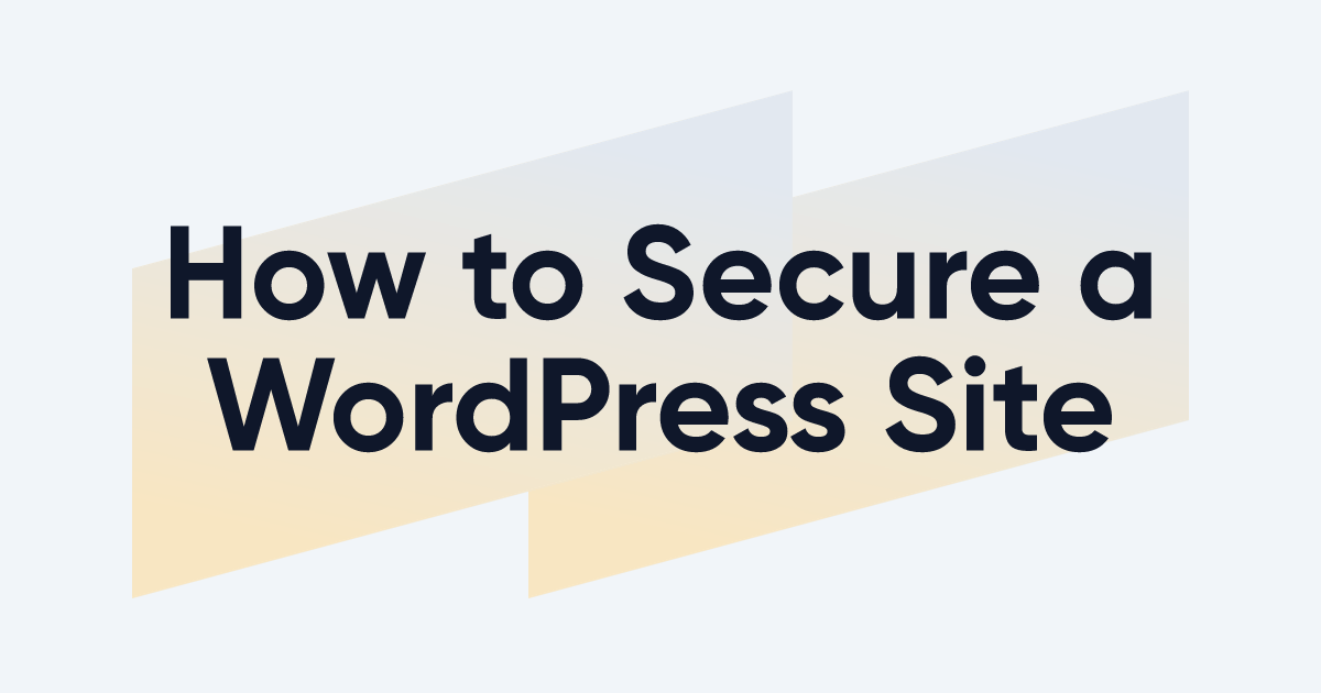How to Secure Your WordPress Site: 8 Steps to Improve Security ...