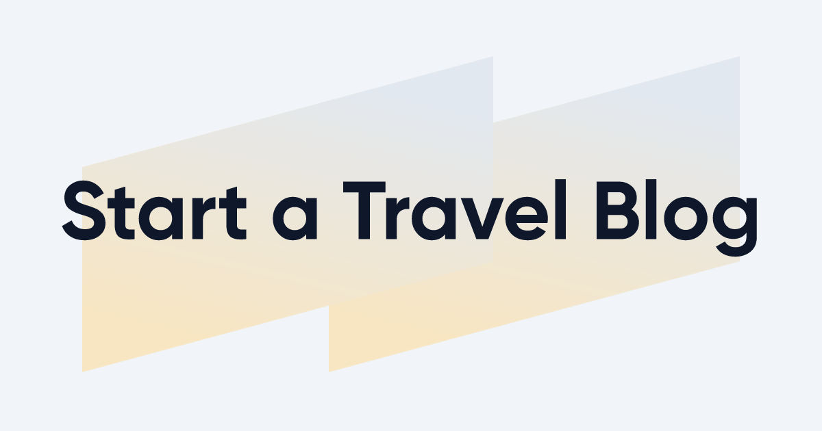 How to Start a Successful Travel Blog | EXPERTE.com