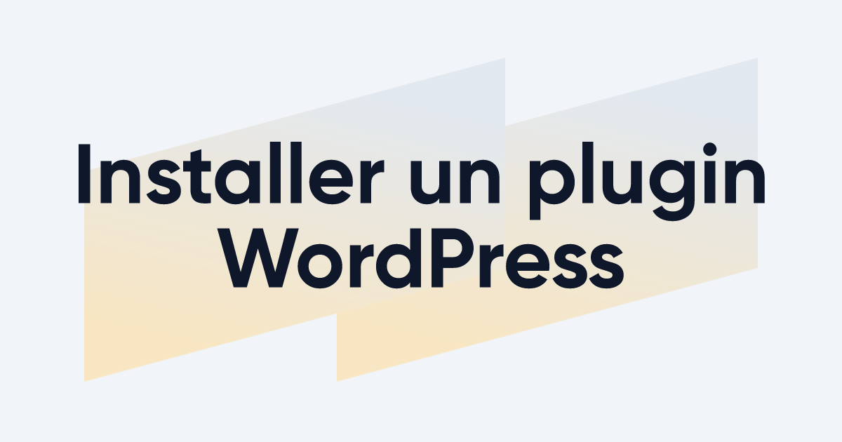 Installer un plugin WordPress : Quelle est la manière la plus simple de ...
